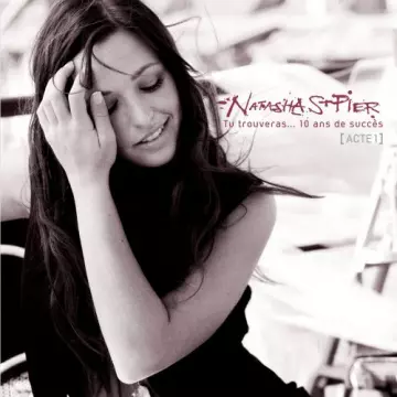 Natasha St Pier - Tu trouveras... 10 Ans De Succès [Albums]