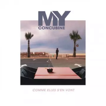 My Concubine - Comme elles s'en vont  [Albums]
