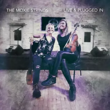 The Moxie Strings - Live & Plugged In  [Albums]
