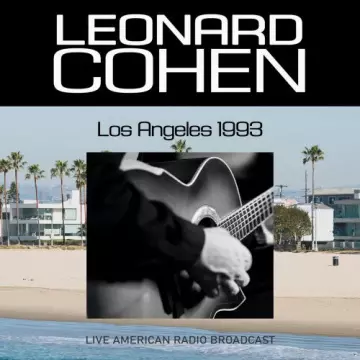 Leonard Cohen - Los Angeles 1993 - Live American Radio Broadcast (Live) [Albums]