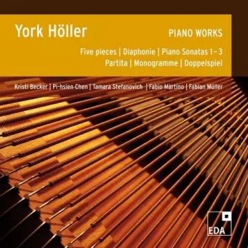 Kristi Becker, Pi-hsien Chen, Tamara Stefanovich - York Höller Piano Works [Albums]