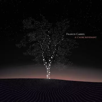 Francis Cabrel - À l'aube revenant [Albums]