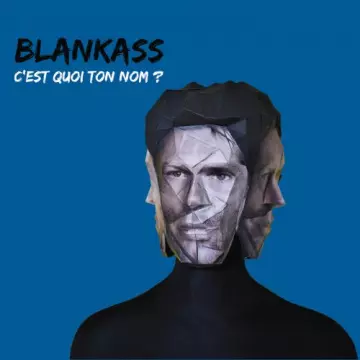 Blankass - C'est quoi ton nom ? (Version deluxe)  [Albums]