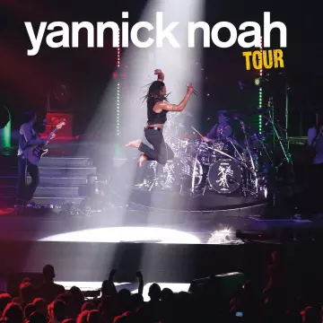 Yannick Noah - Tour (Live au Forest National de Bruxelles 2011) [Albums]