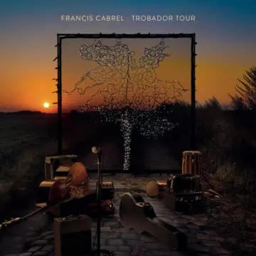 Francis Cabrel - Trobador Tour (Live) [Albums]