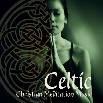 Celtic Spirit - Celtic Christian Meditation Music [Albums]