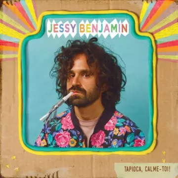 Jessy Benjamin - Tapioca, calme-toi!  [Albums]