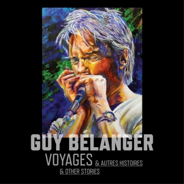 Guy Belanger - Voyages (& autres histoires) [Albums]
