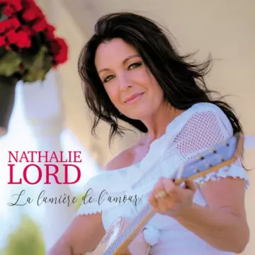 Nathalie Lord - La lumière de l'amour  [Albums]