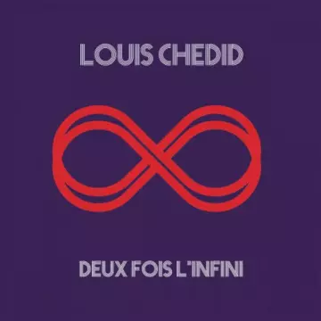 Louis Chedid - Deux fois l'infini [Albums]