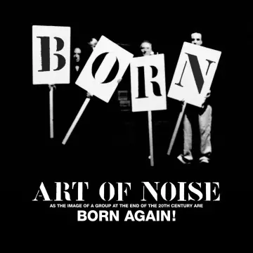 The Art Of Noise - 2022 • Born Again [Albums]
