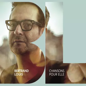 Bertrand Louis - Chansons pour elle [Albums]