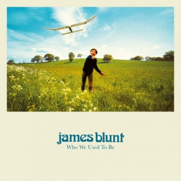 James Blunt - Who We Used To Be (Deluxe) [Albums]