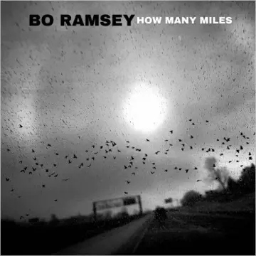 Bo Ramsey - How Many Miles  [Albums]