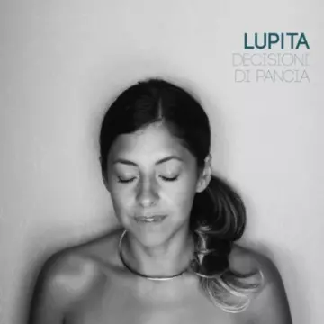 Lupita - Decisioni di pancia  [Albums]