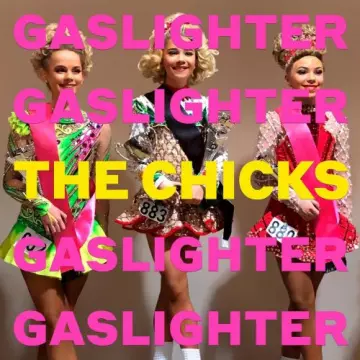 The Chicks - Gaslighter [Albums]
