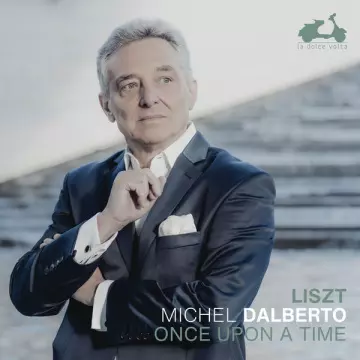 Liszt - Once upon a time - Michel Dalberto [Albums]