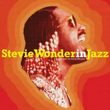 Stevie Wonder in Jazz -  A Jazz Tribute to Stevie Wonder [Albums]