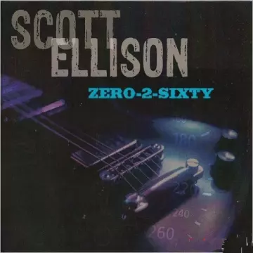 Scott Ellison - Zero-2-Sixty  [Albums]