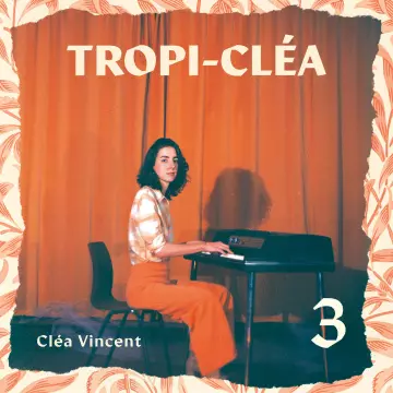 Cléa Vincent - Tropi-Cléa 3  [Albums]