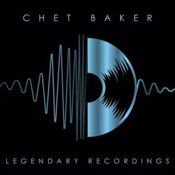 Chet Baker - Legendary Recordings: Chet Baker [Albums]