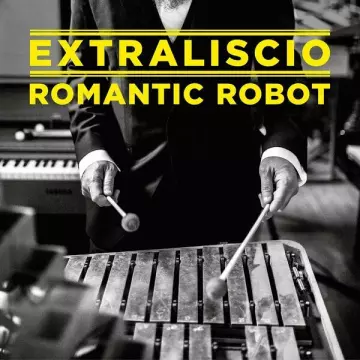 EXTRALISCIO - Romantic Robot  [Albums]
