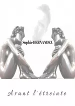 Sophie Hernandez - Avant L'etreinte [Albums]