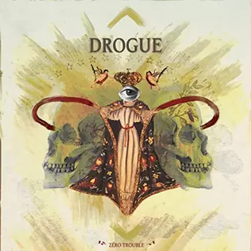 DROGUE - Zéro trouble  [Albums]