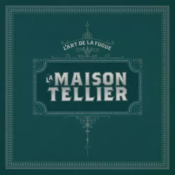 La Maison Tellier - L'Art de la Fugue  [Albums]