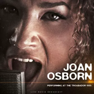 Joan Osborne - Performing at The Troubador 1995 (live) [Albums]