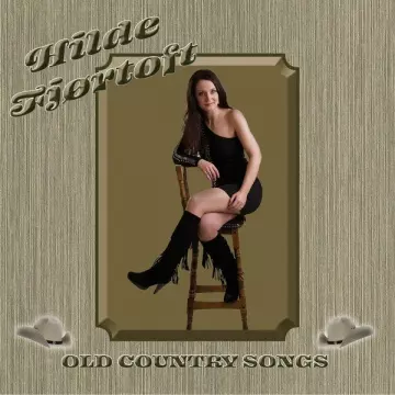 Hilde Fjortoft - Old country songs [Albums]