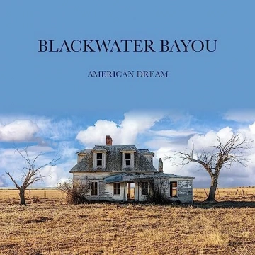 Blackwater Bayou - American Dream [Albums]