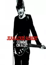 Jean-Louis Aubert - Comme On A Dit [Albums]