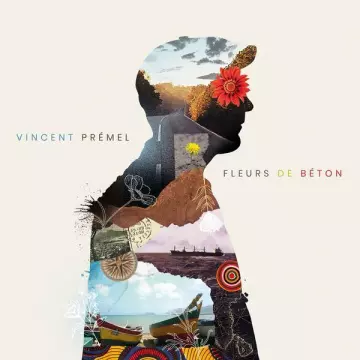 Vincent prémel - Fleurs de béton [Albums]