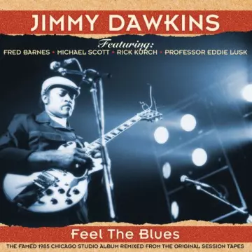 Jimmy Dawkins - Feel the Blues 2014 Remix [Albums]
