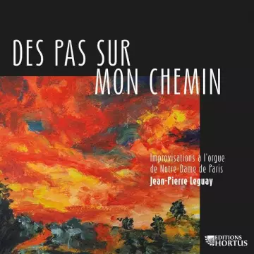 Jean-Pierre Leguay - Jean-Pierre Leguay: Des pas sur mon chemin, improvisations à l'orgue de Notre-Dame de Paris  [Albums]