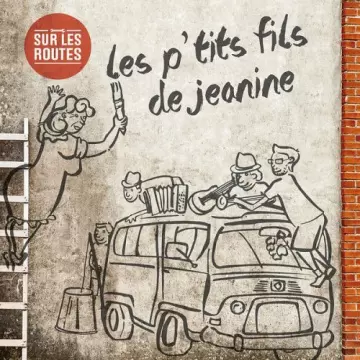 Les P'tits Fils de Jeanine - Sur les routes [Albums]
