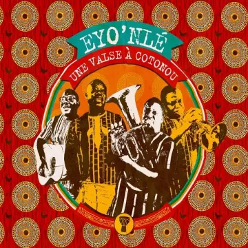 Eyo'Nlé Brass Band - Une Valse à Cotonou [Albums]