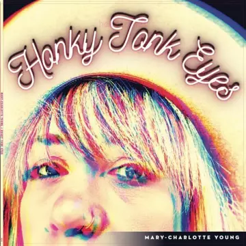 Mary-Charlotte Young - Honky Tonk Eyes [Albums]