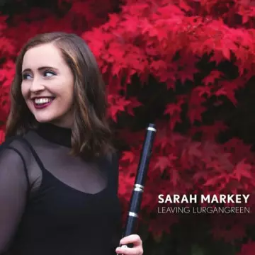 Sarah Markey - Leaving Lurgangreen  [Albums]