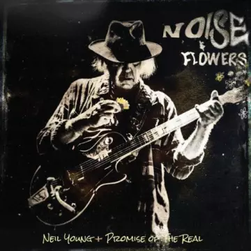 NEIL YOUNG & PROMISE OF THE REAL - Noise and Flowers [Albums]
