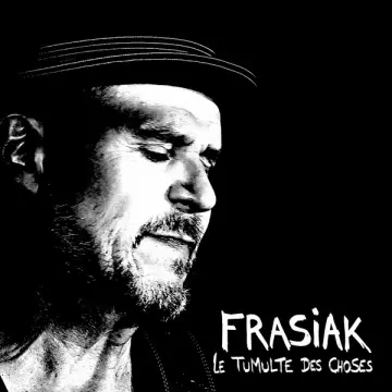 Frasiak - Le Tumulte des choses  [Albums]