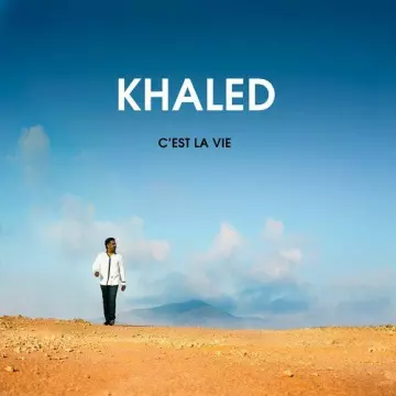 Khaled - C'est La Vie [Albums]