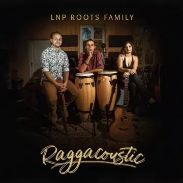 Lnp Roots Family - Raggacoustic [Albums]