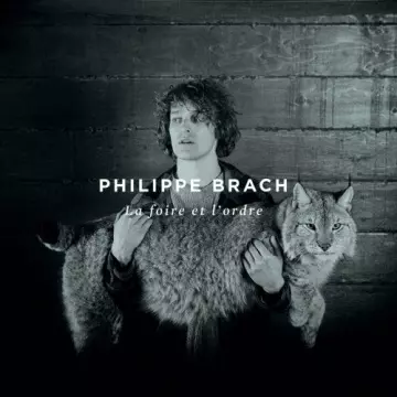Philippe Brach - La foire et l'ordre  [Albums]