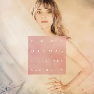 Emma Daumas - L'Art Des Naufrages [Albums]