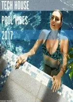 Tech House Pool Vibes 2017 [Albums]