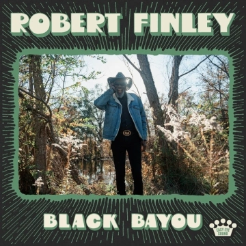 Robert Finley - Black Bayou [Albums]