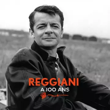 Serge Reggiani - Reggiani a 100 ans [Albums]