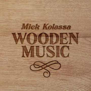 Mick Kolassa - Wooden Music [Albums]